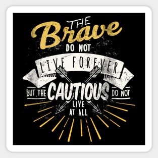 Be Brave Sticker